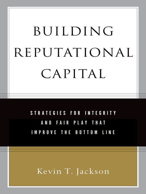 Title details for Building Reputational Capital by Kevin T. Jackson - Available